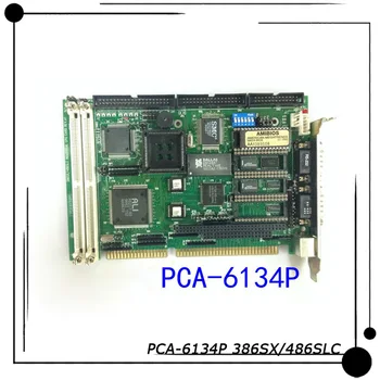  PCA-6134P 386SX/486SLC Orijinal Sökme Makinesi Advantech Endüstriyel Kontrol Anakart 100 % Test Hızlı Gemi