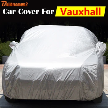  Buildreamen2 araba kılıfı Açık Anti-Uv Güneş Kar Yağmur Çizilmeye Dayanıklı Kapak Vauxhall Corsa Meriva Insignia Zafira Vectra