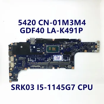  CN-01M3M4 01M3M4 1M3M4 Anakart DELL 5420 İçin GDF40 LA-K491P Laptop Anakart SRK03 I5-1145G7 CPU100 % Test İyi Çalışıyor