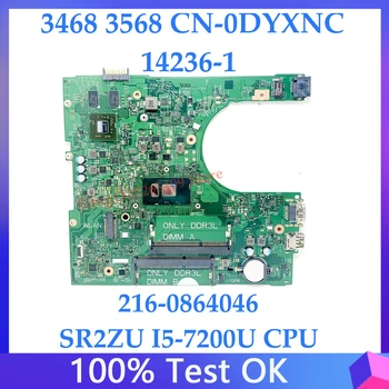  CN-0DYXNC 0DYXNC DYXNC Anakart İçin DELL 3468 3568 Laptop Anakart 216-0864046 W / SR2ZU I5-7200U CPU 14236-1 DDR3 %100 % Test Edilmiş